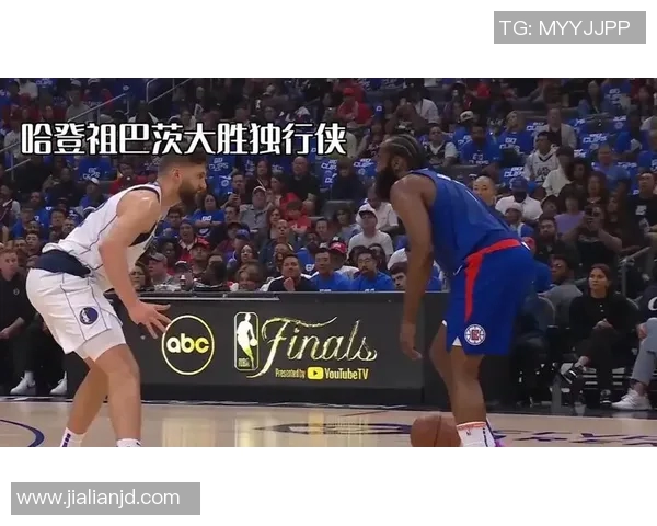 独行侠与快船的激战揭示了NBA季后赛的悬念与精彩瞬间